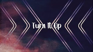 TURN IT UP - Planetshakers LYRICS HD