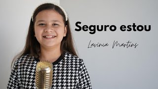 Seguro Estou - Lavínia Martins | Hino 232