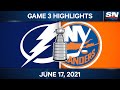 NHL Game Highlights | Lightning vs. Islanders, Game 3 - Jun. 17, 2021