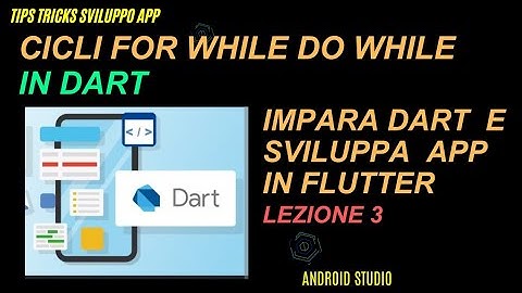Flutter Tutorial italiano: cicli For, While e Do-While - Corso Dart 3