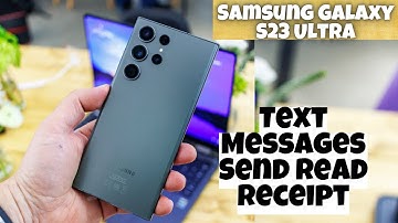 Samsung Galaxy S23 Ultra: How to Enable/Disable Text Messages Send Read Receipt