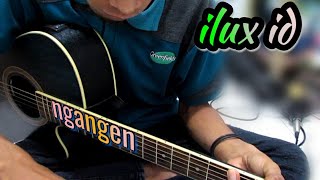 ILUX ID - NGANGEN(KUNCI GITAR DAN LIRIK)By Tokey tky