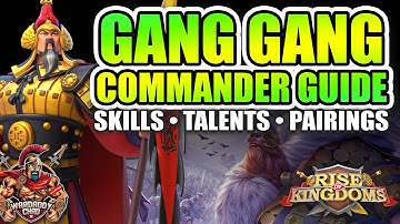 Gang Gamchan Commander Guide: Skills, Talents, Pairings - Rise of Kingdoms
