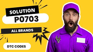 💯 P0703 Code: CAUSES and SOLUTIONS【2025】💯