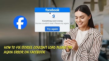 Fix Stories couldn’t load please try Again error on Facebook || Something Went Wrong on Facebook