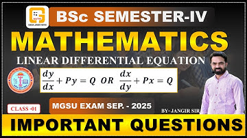 BSc SEMESTER-IV/EXAM SEP.-2025/IMPORTANT QUESTIONS/LINEAR DIFFERENTIAL EQUATION/LEC-01