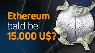 Ethereum: 15.000 US-$ noch in 2024?