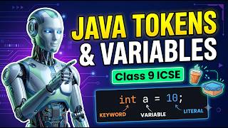 Java Tokens, Literals & Variables Explained | ICSE Class 9 Computer Applications | Chapter 3 Part 2