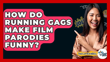 How Do Running Gags Make Film Parodies Funny? - The Comedy Reel