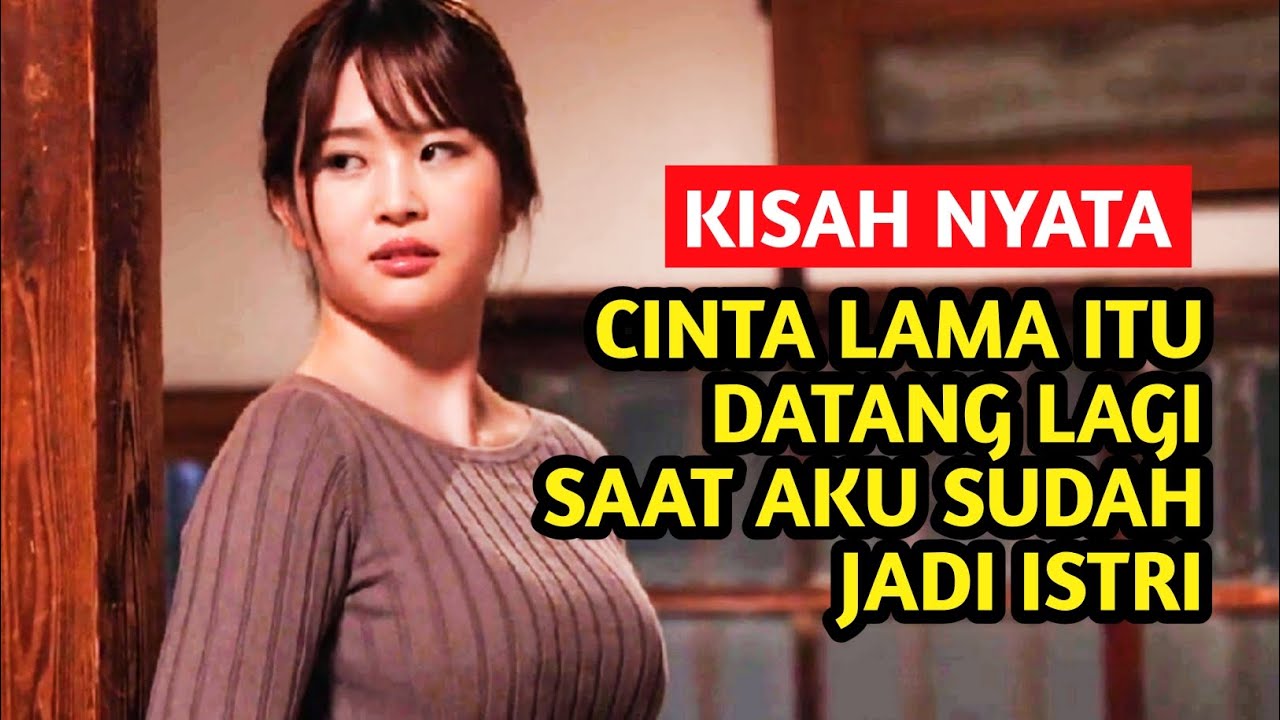 SAAT PAMAN SUAMI MEMBUKA LUKA CINTA LAMA – DILEMA SEORANG ISTRI