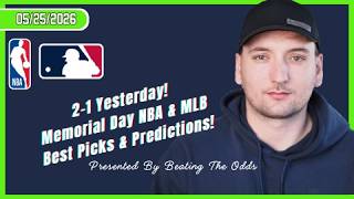 2-1 Yesterday! Memorial Day NBA & MLB Best Picks and Predictions for May 25th, 2026!