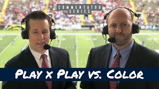 Play x Play and Color Commentating | Commentator Series