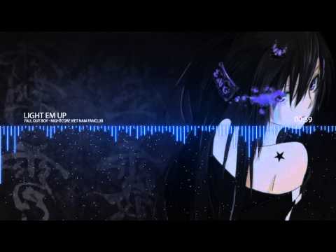 Nightcore - Light Em Up - Fall Out Boy