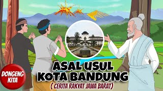 ASAL USUL KOTA BANDUNG ~ Cerita Rakyat Jawa Barat | Dongeng Kita