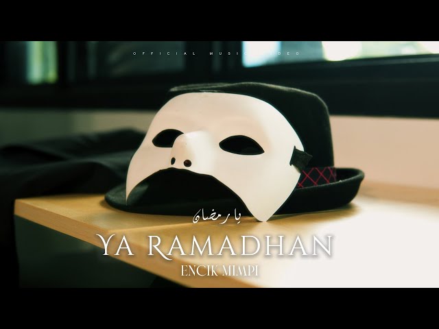 Encik Mimpi - Ya Ramadhan (Official Music Video) class=