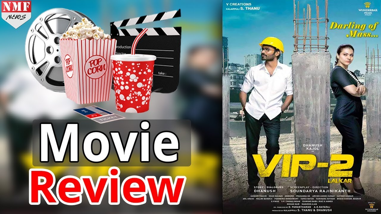 VIP 2 Lalkar Movie Review Dhanush Kajol YouTube vip-2-lalkar-movie-review-dhanush-kajol-youtube