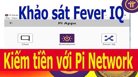 Pi Network Khảo sát Fever IQ. Lấy nút Transfe. Pi Network cơn lốc đào tiền coin miễn phí.