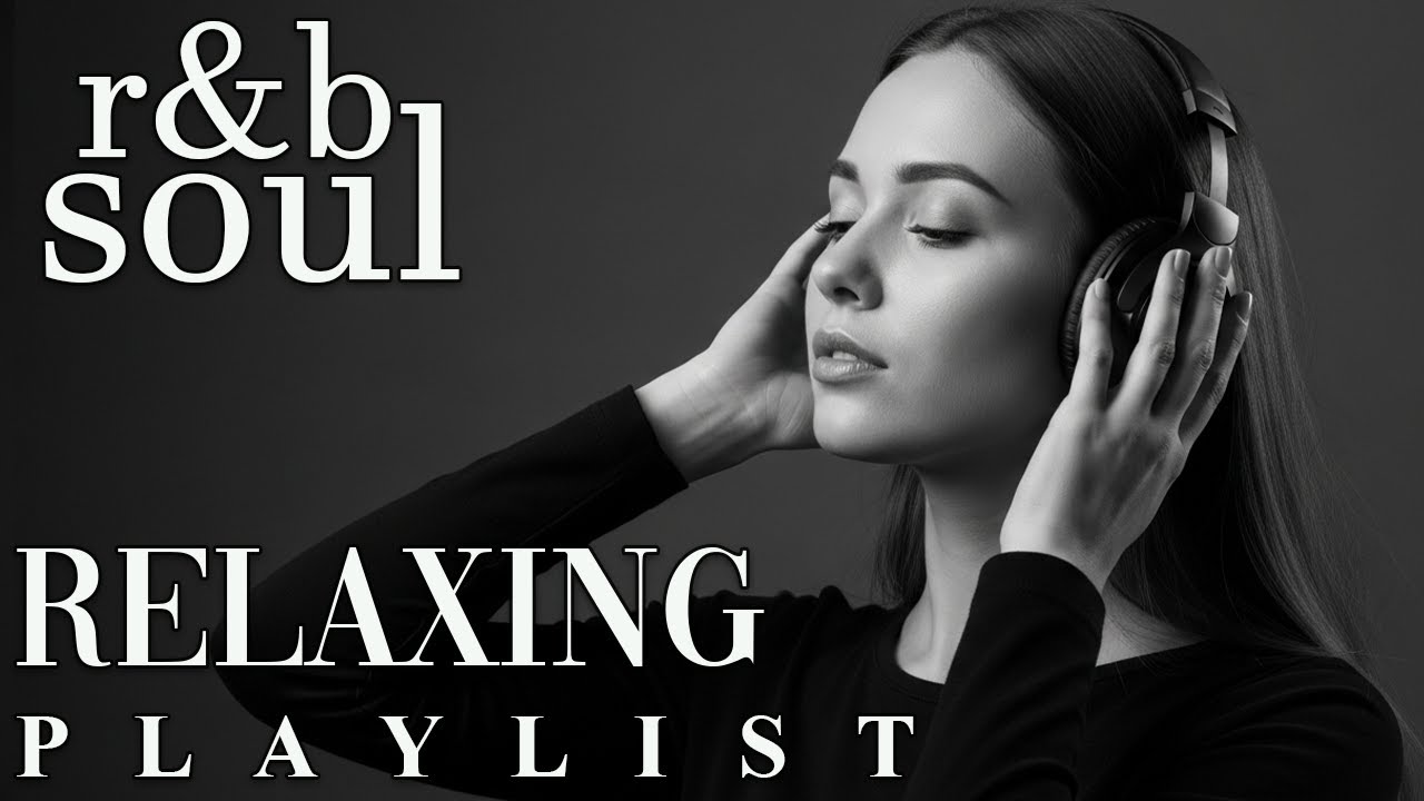 【R&B Soul】Calm Flow Playlist – Soulful R&B Vocals for Unwind Time