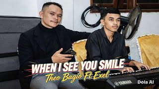 BAD ENGLISH-WHEN I SEE YOU SMILE || THEO BAGIO Ft  EXEL