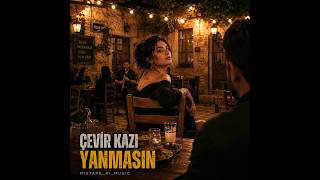 Çevir Kazı Yanmasın