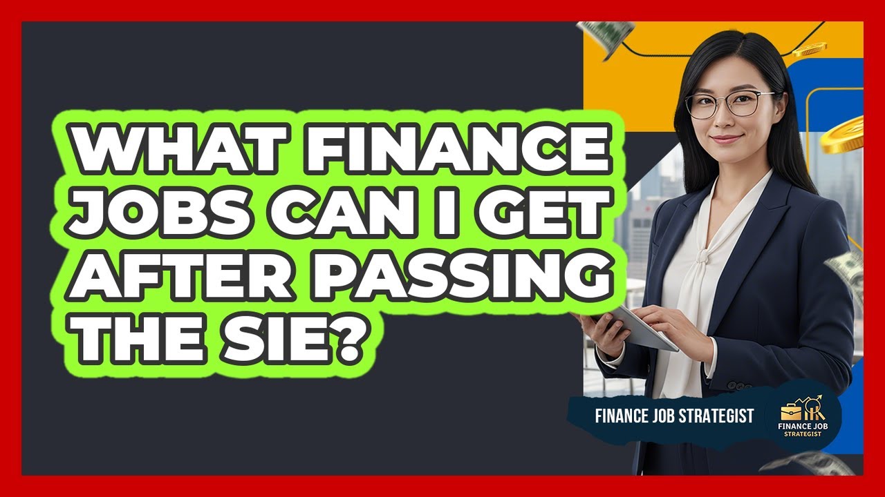 What Finance Jobs Can I Get After Passing The SIE?