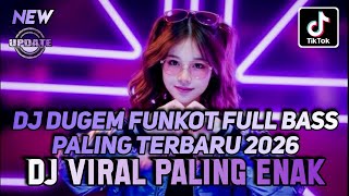 DJ DUGEM FUNKOT FULL BASS PALING TERBARU 2026 - DJ VIRAL PALING ENAK - DJ TUM HIHO X TERI MERI