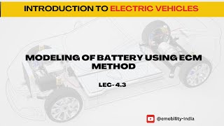 Lec-4.3 | Modeling of Battery using ECM method   #electricvehicles #evcourses #basics #tesla #byd