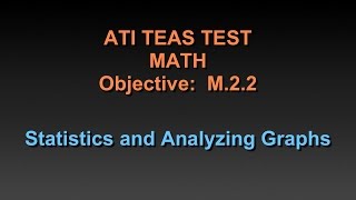 Celebrity TEAS Math Tutorial - M.2.2 - Using Statistics to Analyze Graphs - Chapter 30 and 31 Profile