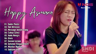 SADAR POSISI, TAK IKHLASNO | HAPPY ASMARA FULL ALBUM LAGU AMBYAR