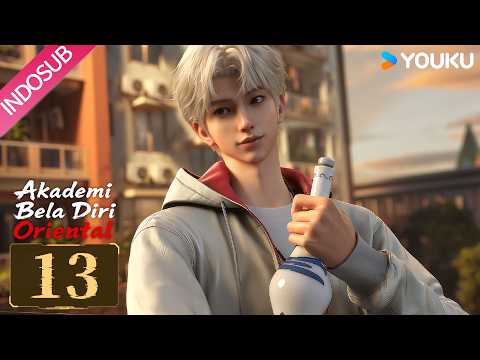 Oriental Martial Academy (Akademi Bela Diri Oriental) EP13 | YOUKU Indonesia