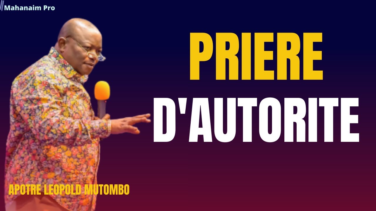 APÔTRE LEOPOLD MUTOMBO | PRIÈRE D' AUTORITÉ