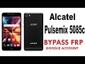 Alcatel pulsemix frpgoogle account bypass  alcatel 5085c 100 working