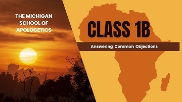 Class 1B: Answering Common Objections