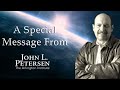 A Special Message From John Petersen