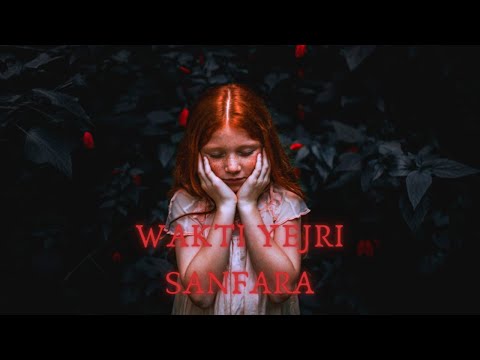 Sanfara Wakti Yejri Slowed Reverb 
