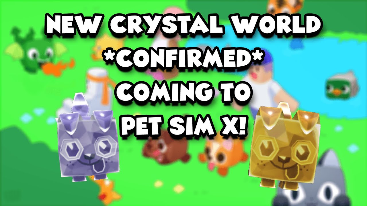 CRYSTAL WORLD UPDATE *CONFIRMED* COMING TO PET SIM X! (LATEST PET SIM X