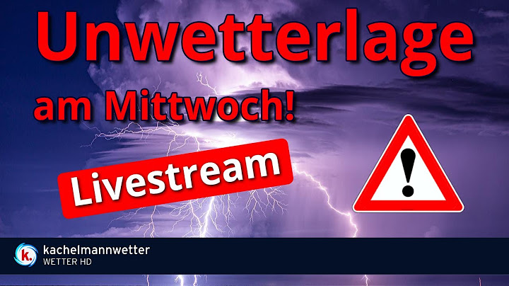 Livestream zu Gewitter und Unwetter am Mittwoch