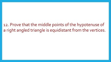 Prove that middle points of the hypotenuse of right-angled triangle is equidistant from vertices.