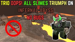 TRIO OOPS! ALL SLIMES TRIUMPH ON INFERNAL ABYSS || ROBLOX TDS @spikeh40