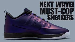 THE NEXT WAVE OF MUST-COP SNEAKERS!