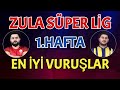 ZULA SÜPER LİG 1.HAFTA EN İYİ VURUŞLAR!