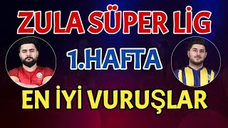 Zula Süper Li̇g 1.Hafta En İyi̇ Vuruşlar