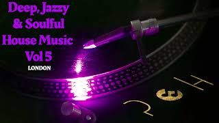Deep Jazzy Soulful House Vol 5 | Osunlade, Trinidadian Deep, Merlin Bobb, Ananda Project, BAM & more
