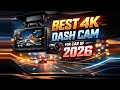 Best 4k Dash Cam for Car Of 2026