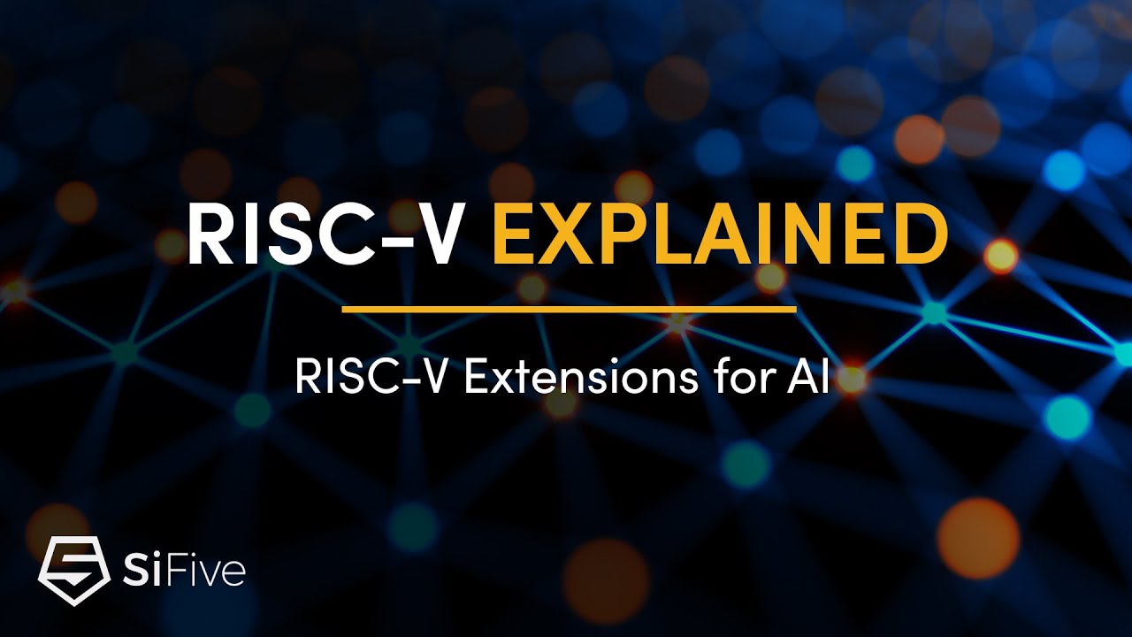 RISC-V Explained - RISC-V Extensions for AI