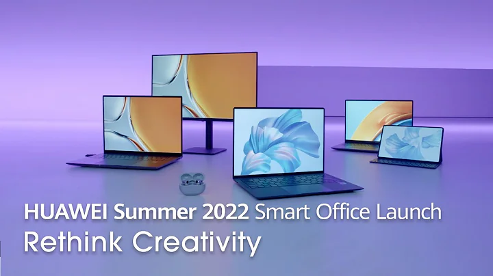 HUAWEI Summer 2022 Smart Office Launch – Rethink Creativity - DayDayNews