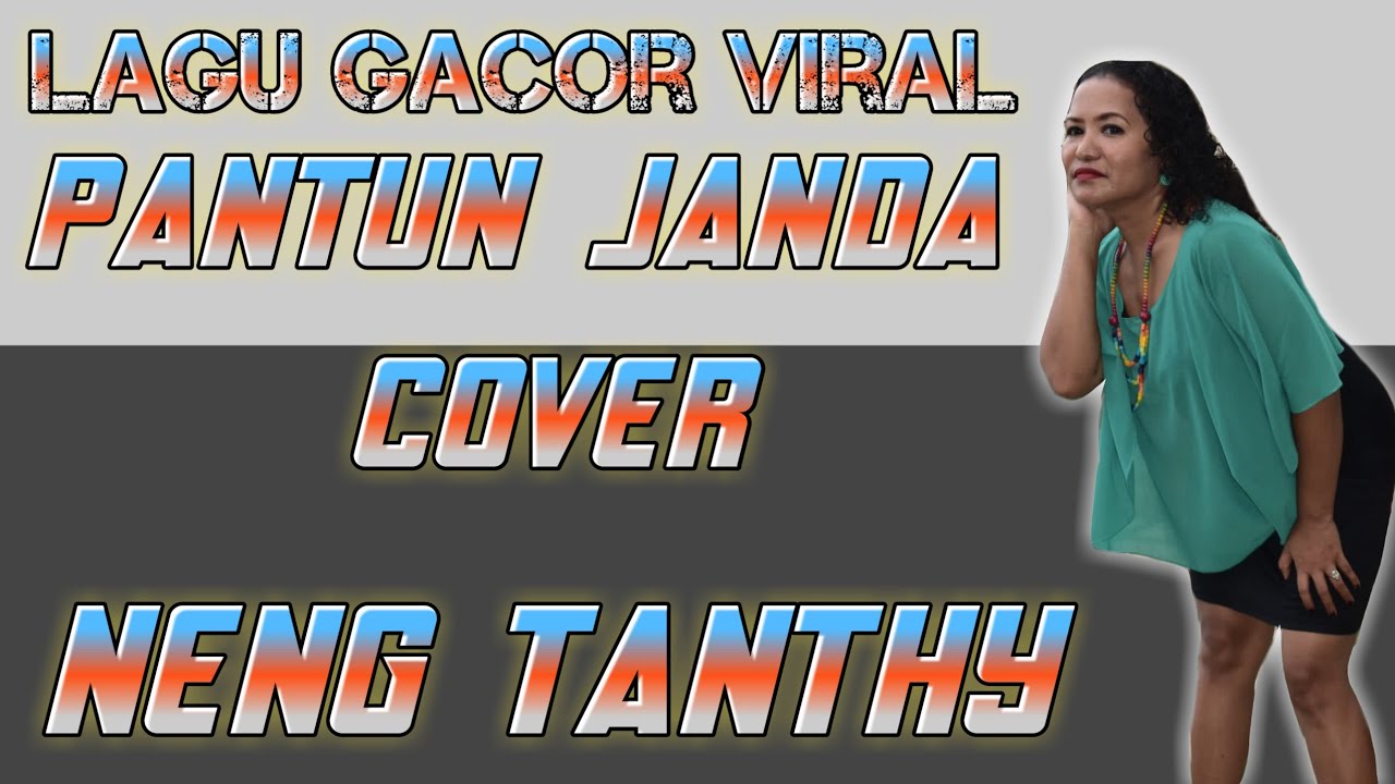 LAGU GACOR💃🏼 PANTUN JANDA -COVER NENG TANTHY💃🏼 2025