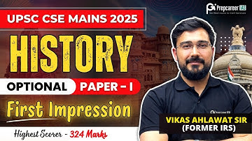 UPSC History Optional 2025 | Paper 1 First Impression by Vikas Ahlawat (IRS, IPS, 324 Marks)