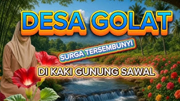 “Desa Golat di Bawah Kaki Gunung Sawal: Surga Kecil di Ciamis yang Menyimpan Sejuta Cerita”