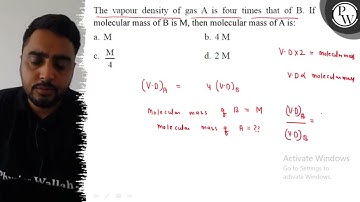 The vapour density of gas \( \mathrm{A} \) is four times that of \(...